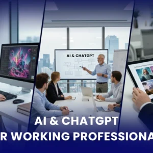 AI & ChatGPT for Working Professionals